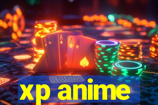 xp anime